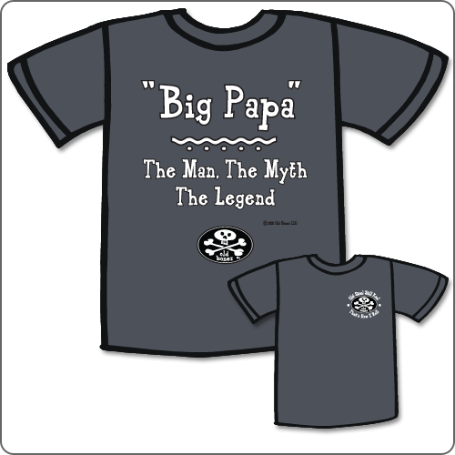 Big Papa The Man, The Myth, The Legend.